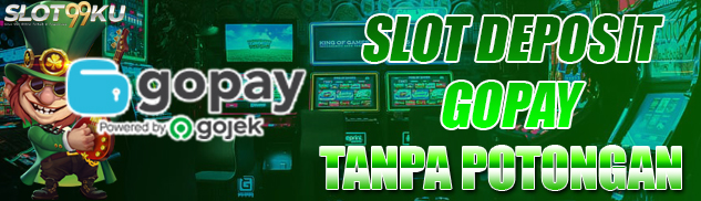 Daftar Agen Judi Slot Deposit Gopay 5000 Online Tanpa Potongan Paling Terbaik Dan Terpercaya